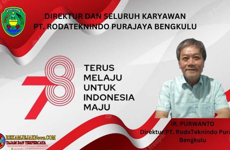 Direktur Dan Seluruh Karyawan PT. Rodateknindo Purajaya Bengkulu mengucapkan selamat hari kemerdekaan RI Ke 78 Tahun 2023
